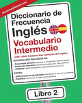 Diccionario de Frecuencia - Inglés - Vocabulario Intermedio: 2501-5000 Palabras Mas Comunes del Ingles - Paperback