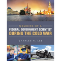 Memoirs of a Federal Government Scientist During the Cold War - Paperback