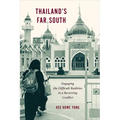 Thailand's Far South: Engaging the Difficult Realities in a Recurring Conflict - Hardcover