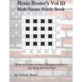 Brain Buster's Vol III: Math Square Puzzle Book - Paperback