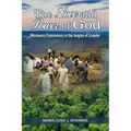 The Love and Power of God: Missionary Experiences in the Jungles of Ecuador - Paperback