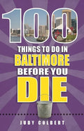 100 Things to Do in Baltimore Before You Die - Paperback