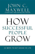 How Successful People Grow: 15 Ways to Get Ahead in Life - Hardcover
