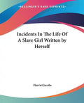 Incidents In The Life Of A Slave Girl Written by Herself - Paperback