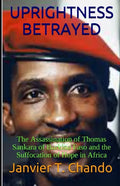 Uprightness Betrayed: The Assassination of Thomas Sankara of Burkina Faso and the Suffocation of Hope in Africa - Paperback