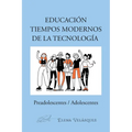 Educación Tiempos Modernos De La Tecnología: Preadolescentes / Adolescentes - Paperback