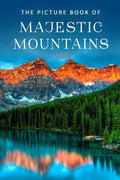 The Picture Book of Majestic Mountains: A Gift Book for Alzheimer's Patients and Seniors with Dementia - Paperback