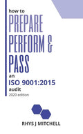 How to Prepare, Perform, and Pass an ISO 9001: 2015 Audit: 2020 Edition - Paperback