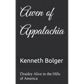 Awen of Appalachia: Druidry Alive in the Hills of America - Paperback