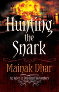 Hunting The Snark: An Alice in Deadland Adventure - Paperback