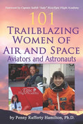 101 Trailblazing Women of Air and Space: Aviators and Astronauts - Paperback