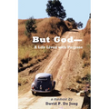 BUT GOD-A Life Lived with Purpose - Paperback
