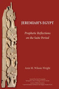 Jeremiah's Egypt: Prophetic Reflections on the Saite Period - Paperback