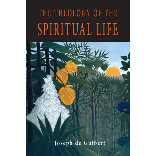 The Theology of the Spiritual Life - Paperback