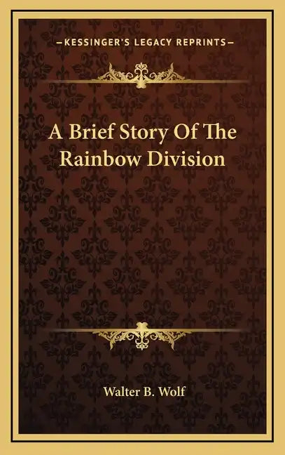 A Brief Story of the Rainbow Division - Hardcover