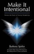 Make It Intentional: Harness the Power of Positive Perspectives - Paperback