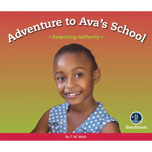 Respect!: Adventure to Ava's School: Respecting Authority - Paperback