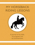 My Horseback Riding Lessons: A journal of my skills, my progress, and my achievements. - Paperback