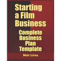 Starting a Film Business: Complete Business Plan Template - Paperback