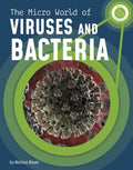 The Micro World of Viruses and Bacteria - Hardcover