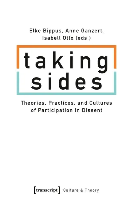Taking Sides: Theories, Practices, and Cultures of Participation in Dissent - Paperback