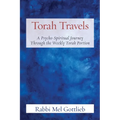 Torah Travels: A Psycho-Spiritual Journey Through the Weekly Torah Portion - Paperback