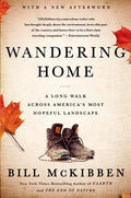 Wandering Home: A Long Walk Across America's Most Hopeful Landsca - Paperback