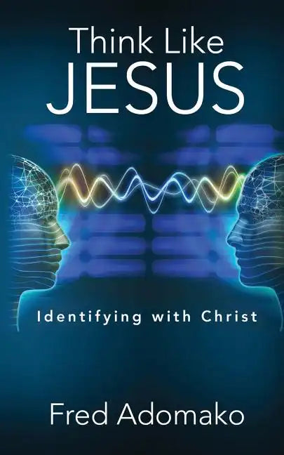 Think Like Jesus: Identifying with Christ - Paperback