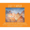 Lily Y Maia...Una Aventura de Dinosaurios - Hardcover