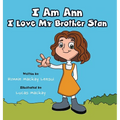 I Am Ann I Love My Brother Stan - Hardcover