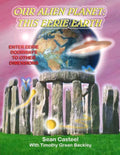 Our Alien Planet: This Eerie Earth: Enter Eerie Doorways To Other Dimensions - Paperback