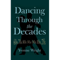 Dancing Through the Decades - Paperback