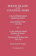 Rhode Island in the Colonial Wars. a Lst of Rhode Island Soldiers & Sailors in King George's War 1740-1748, and a List of Rhode Island Soldiers & Sail - Paperback