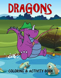 Dragons Coloring & Activity Book: For Kids Fun Activities and Coloring pages for 4-8 year old boys and girls - Paperback