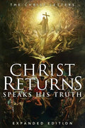 Christ Returns, Speaks His Truth: The Christ Letters - Paperback