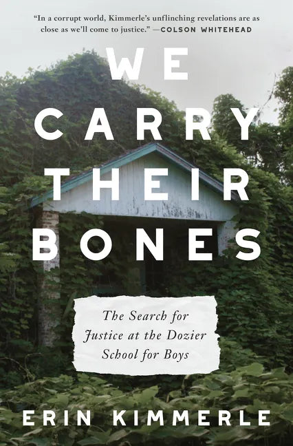 We Carry Their Bones: The Search for Justice at the Dozier School for Boys - Hardcover
