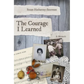 The Courage I Learned - Paperback