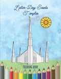 Latter-Day Saints Temples Coloring Book: An LDS Coloring Book for Adults and Youth - Paperback
