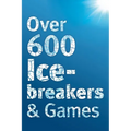 Over 600 Icebreakers & Games: Hundreds of ice breaker questions, team building games and warm-up activities for your small group or team - Paperback