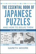 The Essential Book of Japanese Puzzles and How to Solve Them - Paperback