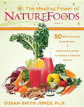The Healing Power of NatureFoods: 50 Revitalizing SuperFoods and Lifestyle Choices That Promote Vibrant Health - Paperback