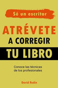 Atrévete a corregir tu libro: Conoce las técnicas de los profesionales - Paperback