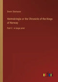 Heimskringla or the Chronicle of the Kings of Norway: Part 2 - in large print - Paperback