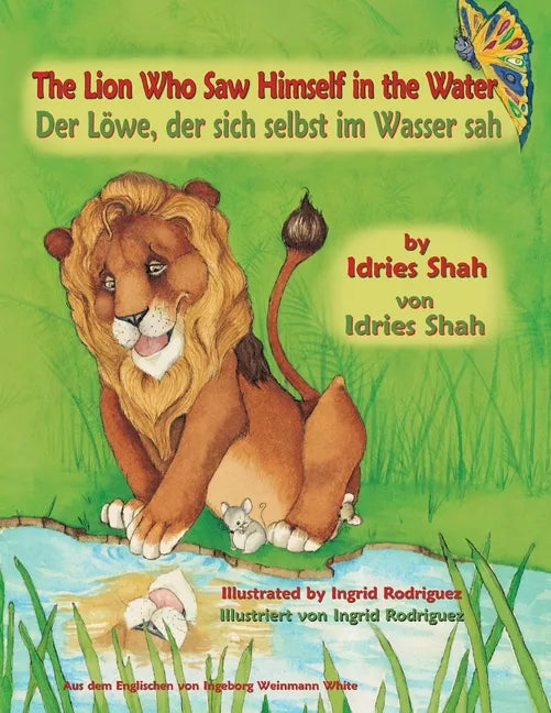 The Lion Who Saw Himself in the Water -- Der Löwe, der sich selbst im Wasser sah: Bilingual English-German Edition / Zweisprachige Ausgabe Englisch-De - Paperback