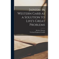 Jainism in Western Garb as a Solution to Life's Great Problems - Hardcover