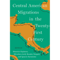Central American Migrations in the Twenty-First Century - Paperback
