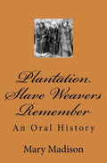 Plantation Slave Weavers Remember: An Oral History - Paperback