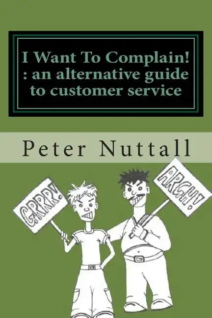 I want to complain: an alternative guide to customer service - Paperback