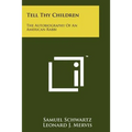 Tell Thy Children: The Autobiography Of An American Rabbi - Paperback