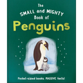 The Small and Mighty Book of Penguins: Pocket-Sized Books, Massive Facts! - Hardcover